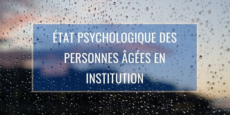 etat Psychologique senior Institution