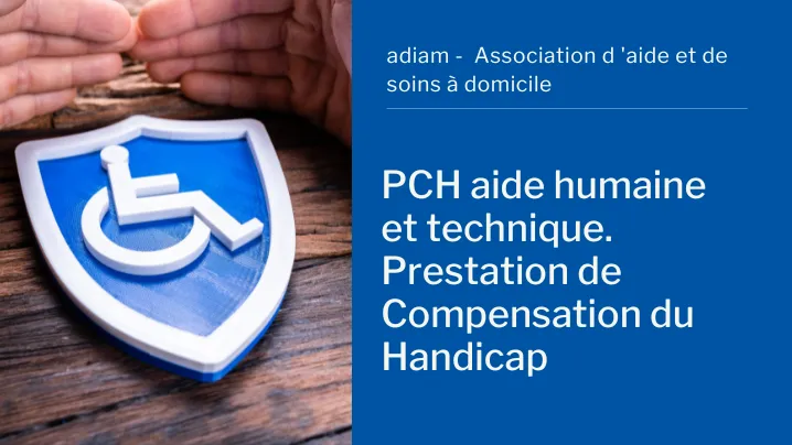 PCH aide humaine technique PCH aide humaine technique
